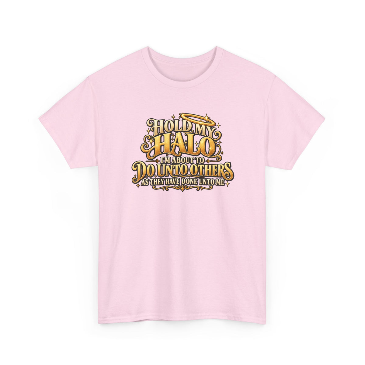 T-Shirt — "Hold My Halo I'm About To Do Unto Others" Vintage Faith Graphic Tee