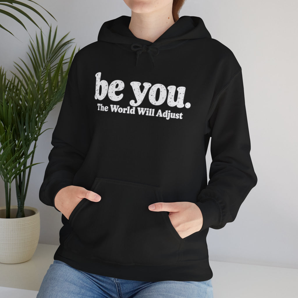 “Hey You, The World Will Adjust” Inspirational Hoodie