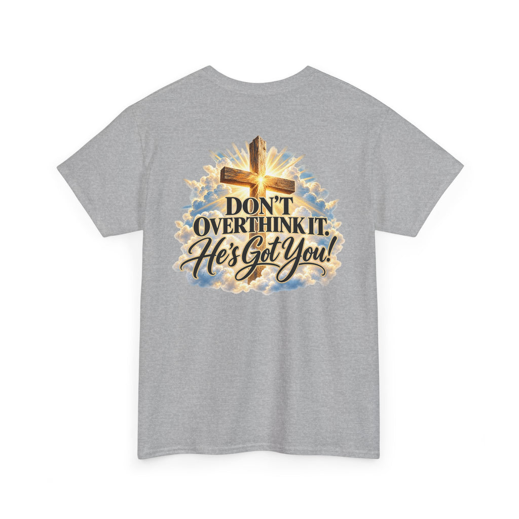 Don't Overthink It He's Got You Tee — Christian Cross Inspirational T‑Shirt
