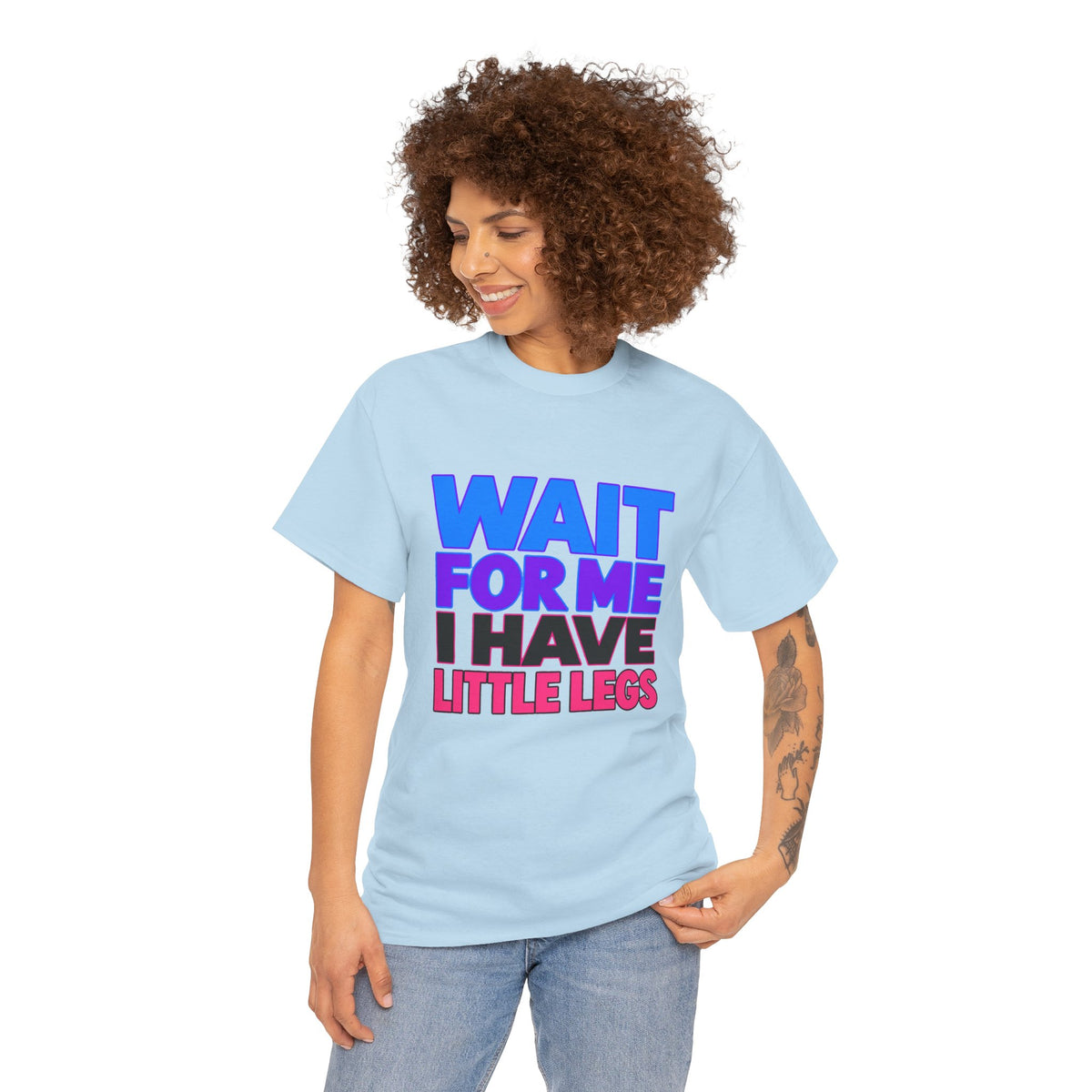 Wait For Me I Have Little Legs T-Shirt — Cute Pet / Toddler Humor Tee
