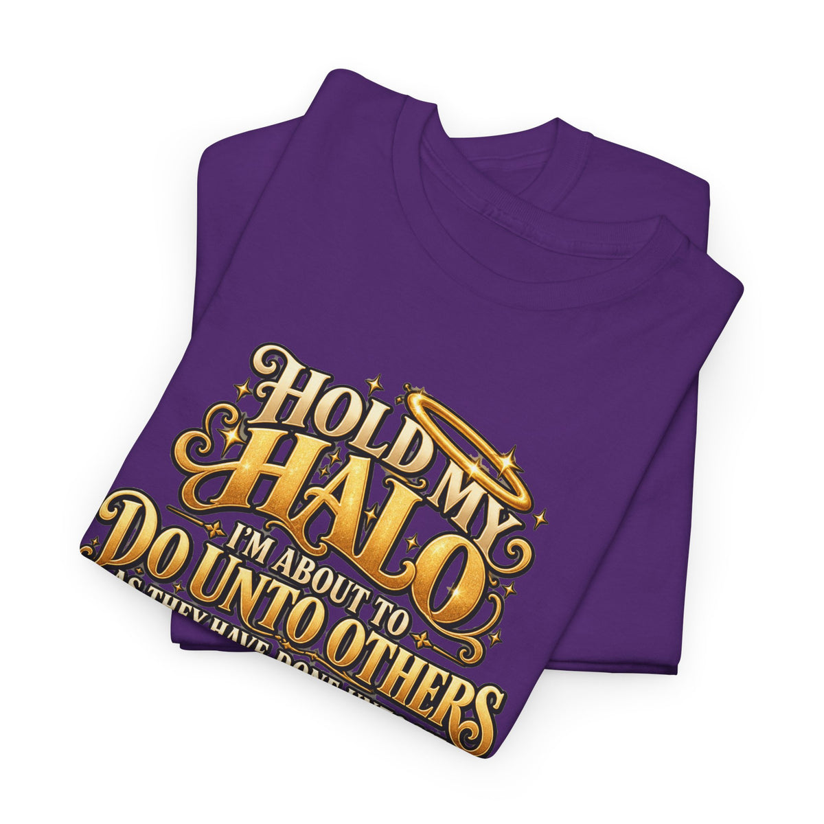 T-Shirt — "Hold My Halo I'm About To Do Unto Others" Vintage Faith Graphic Tee