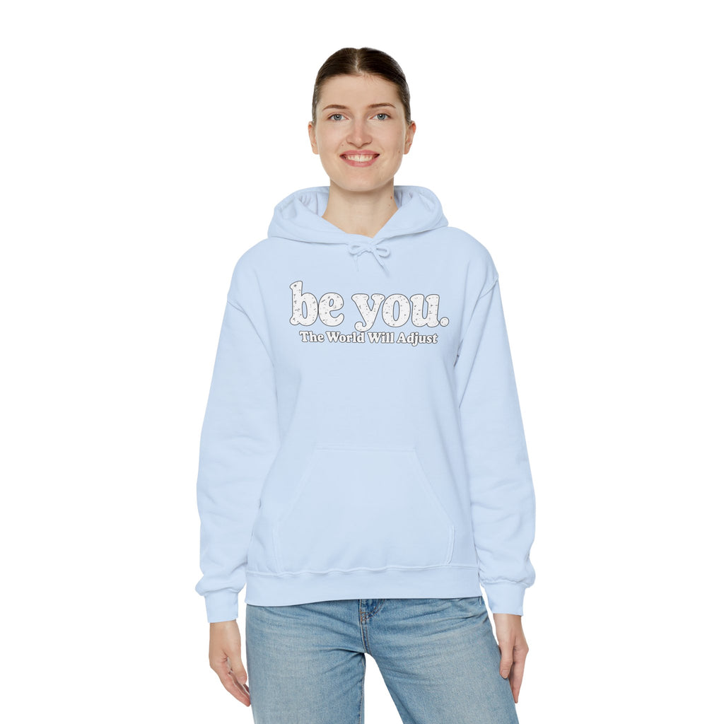 “Hey You, The World Will Adjust” Inspirational Hoodie