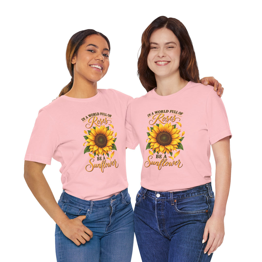Be a Sunflower T-Shirt | Inspirational Floral Graphic