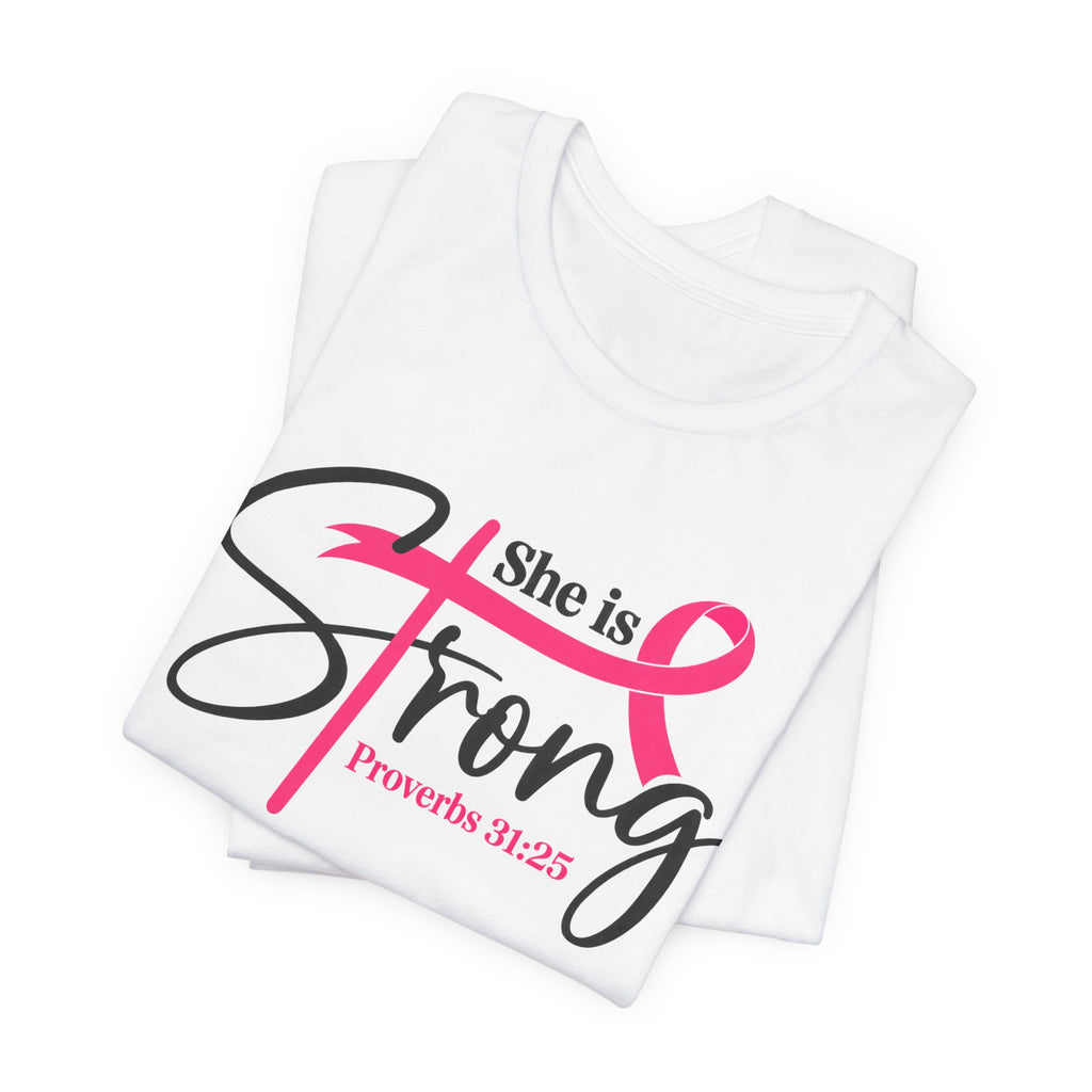 She Is Strong Breast Cancer Awareness Tee — "She is Strong" Proverbs 31:25