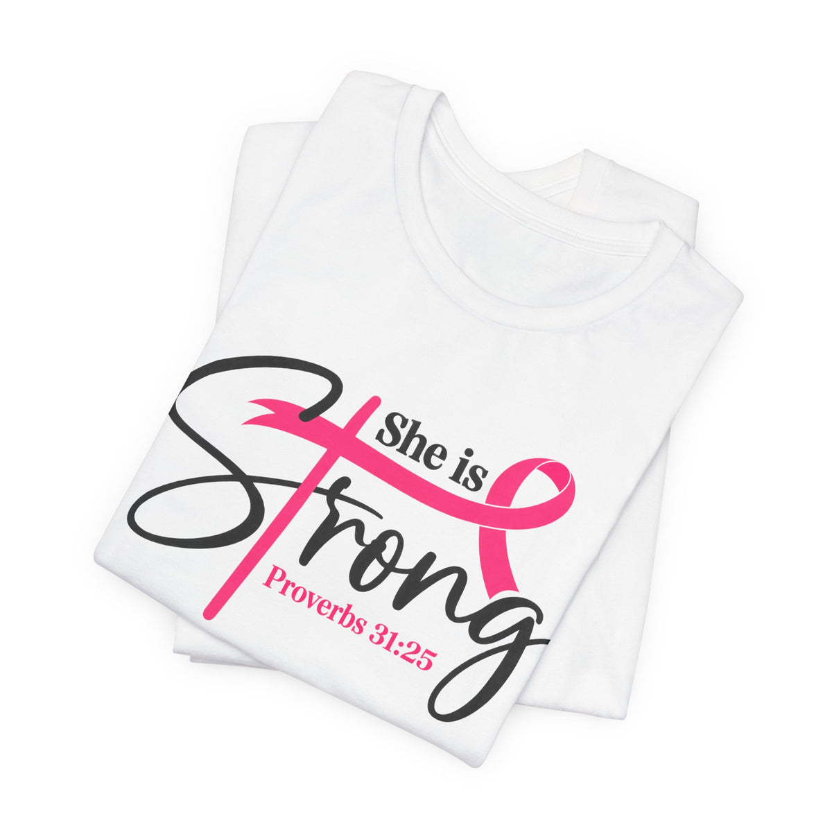 She Is Strong Breast Cancer Awareness Tee — "She is Strong" Proverbs 31:25