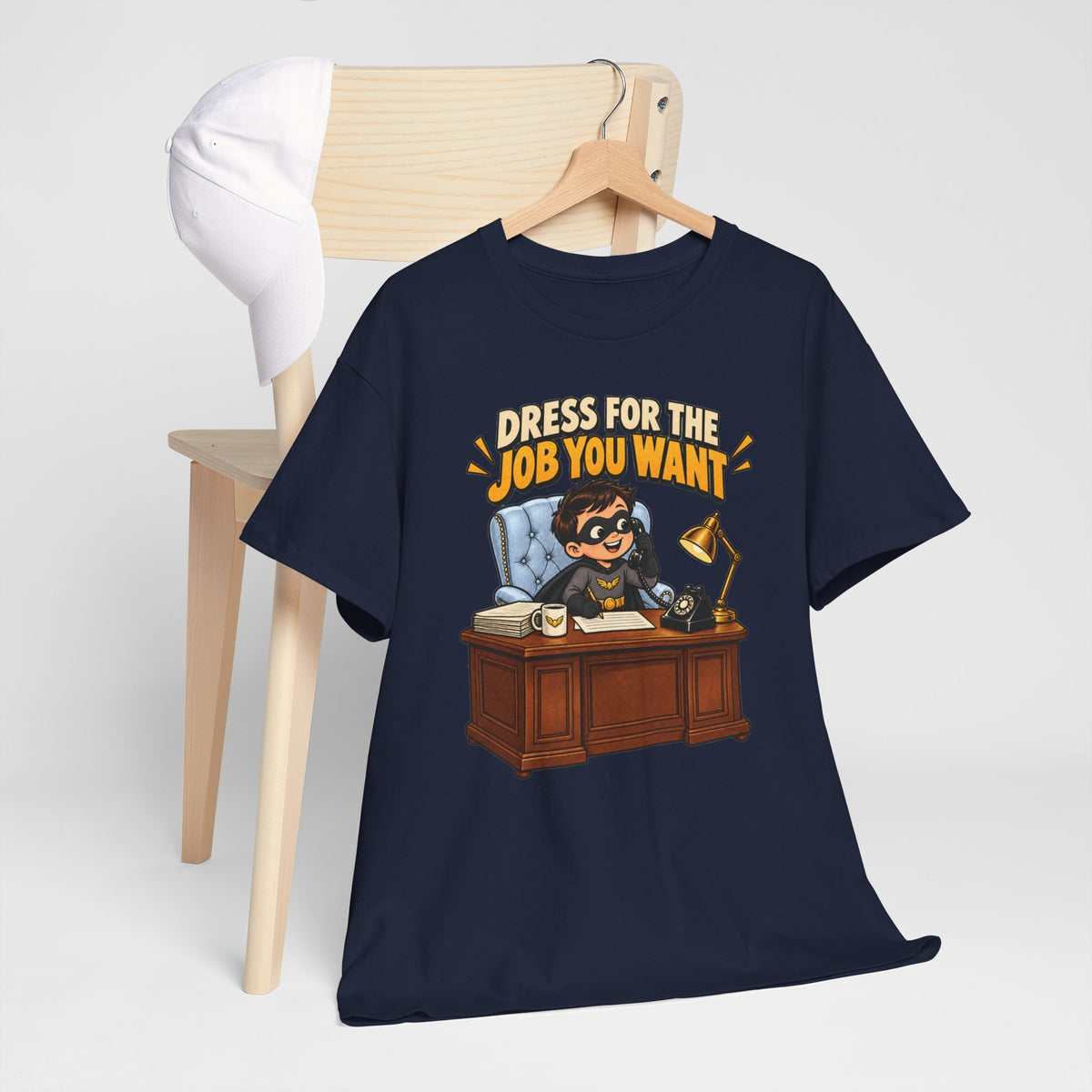 Dress for the Job You Want T-Shirt — Motivational Office Career Tee
