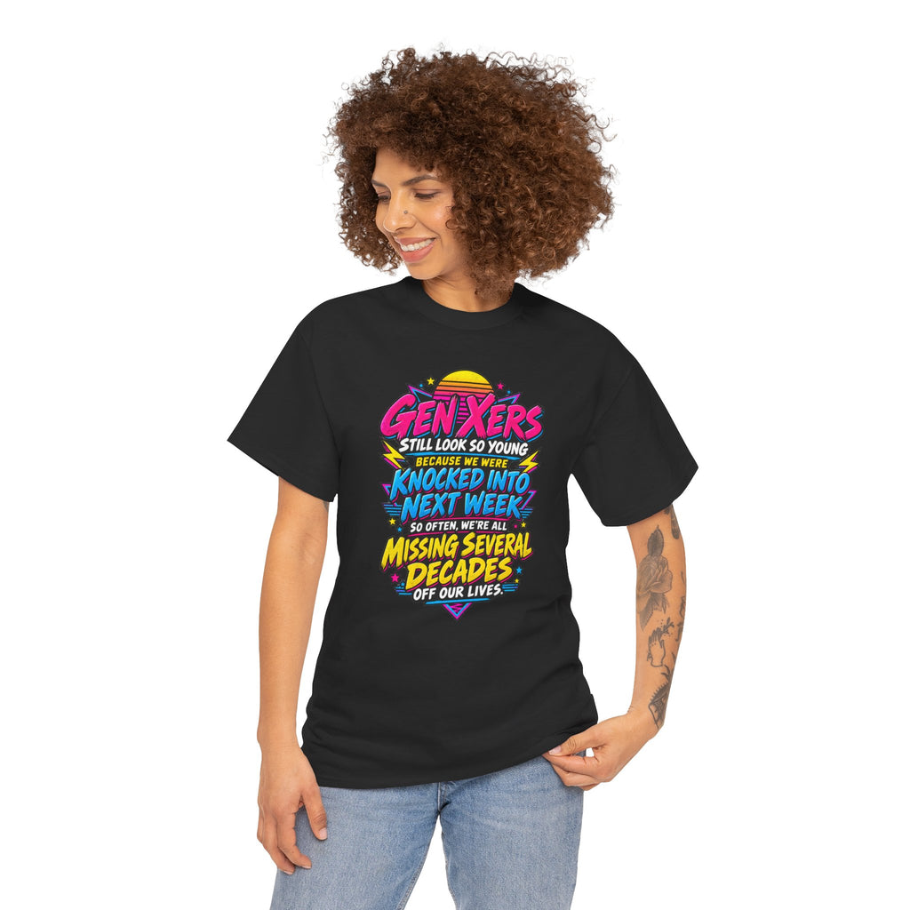 Gen Xers Retro Graphic Tee — “Still Look So Young… Missing Several Decades”