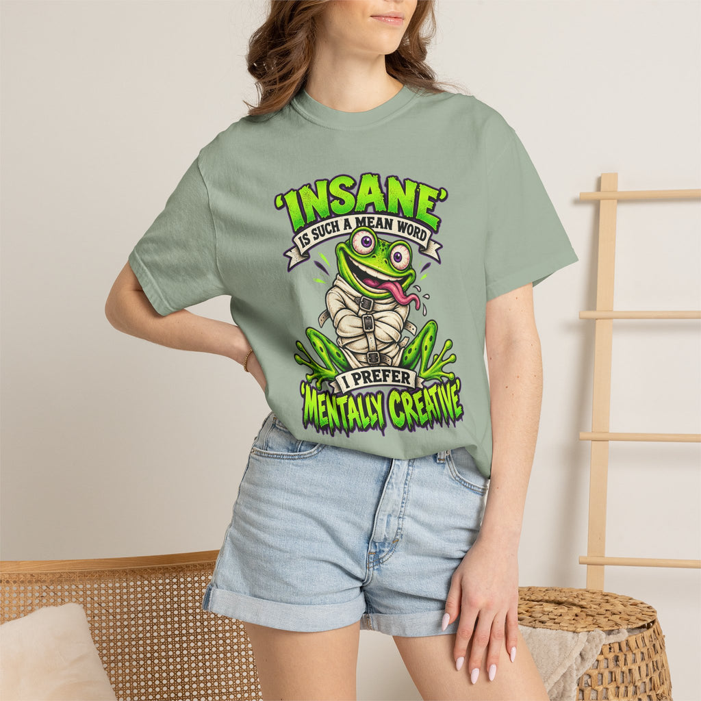 Insane? I Prefer Mentally Creative — Graphic T-Shirt