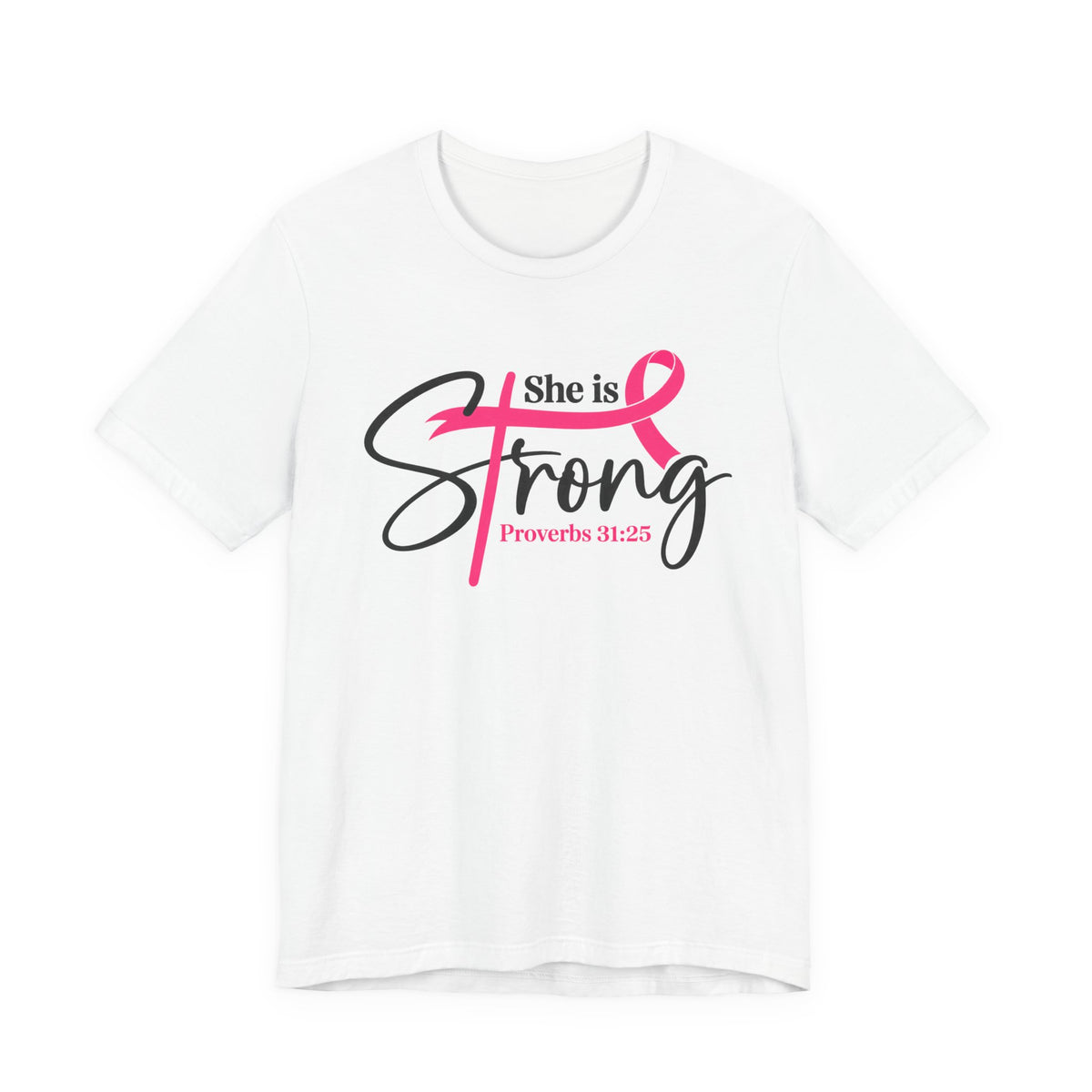 She Is Strong Breast Cancer Awareness Tee — "She is Strong" Proverbs 31:25