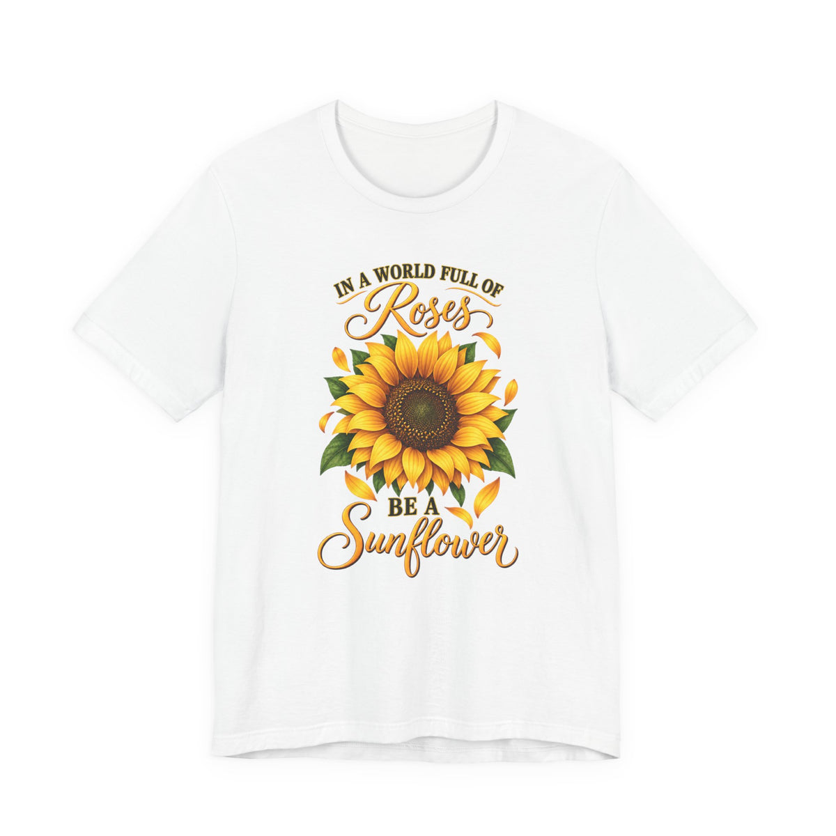 Be a Sunflower T-Shirt | Inspirational Floral Graphic
