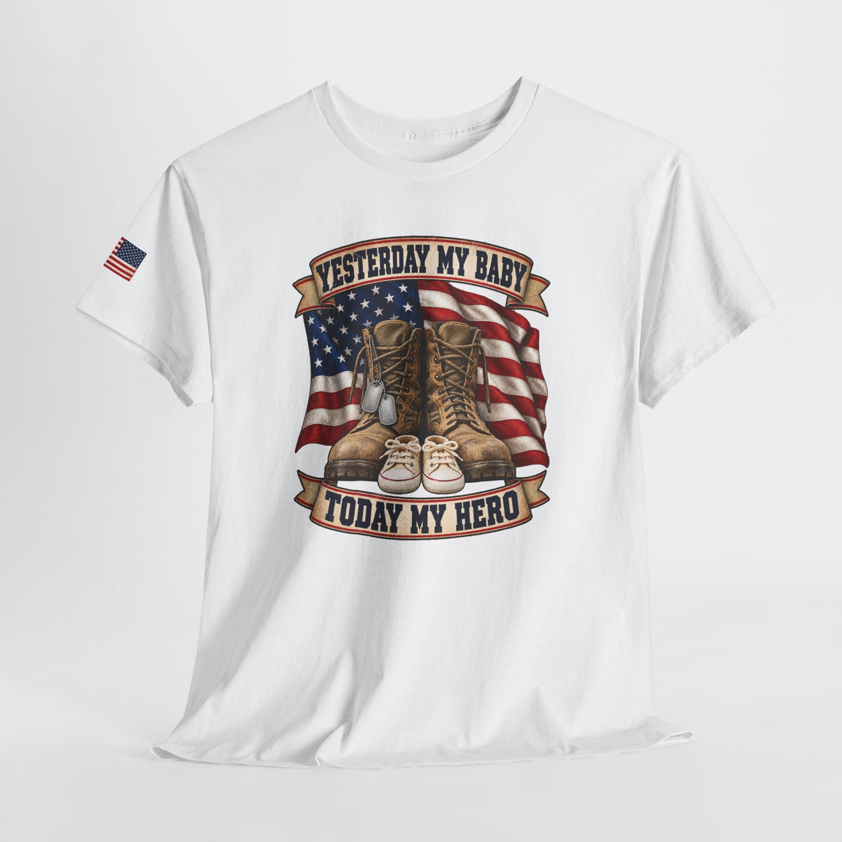 Yesterday My Baby, Today My Hero Military Tribute Tee