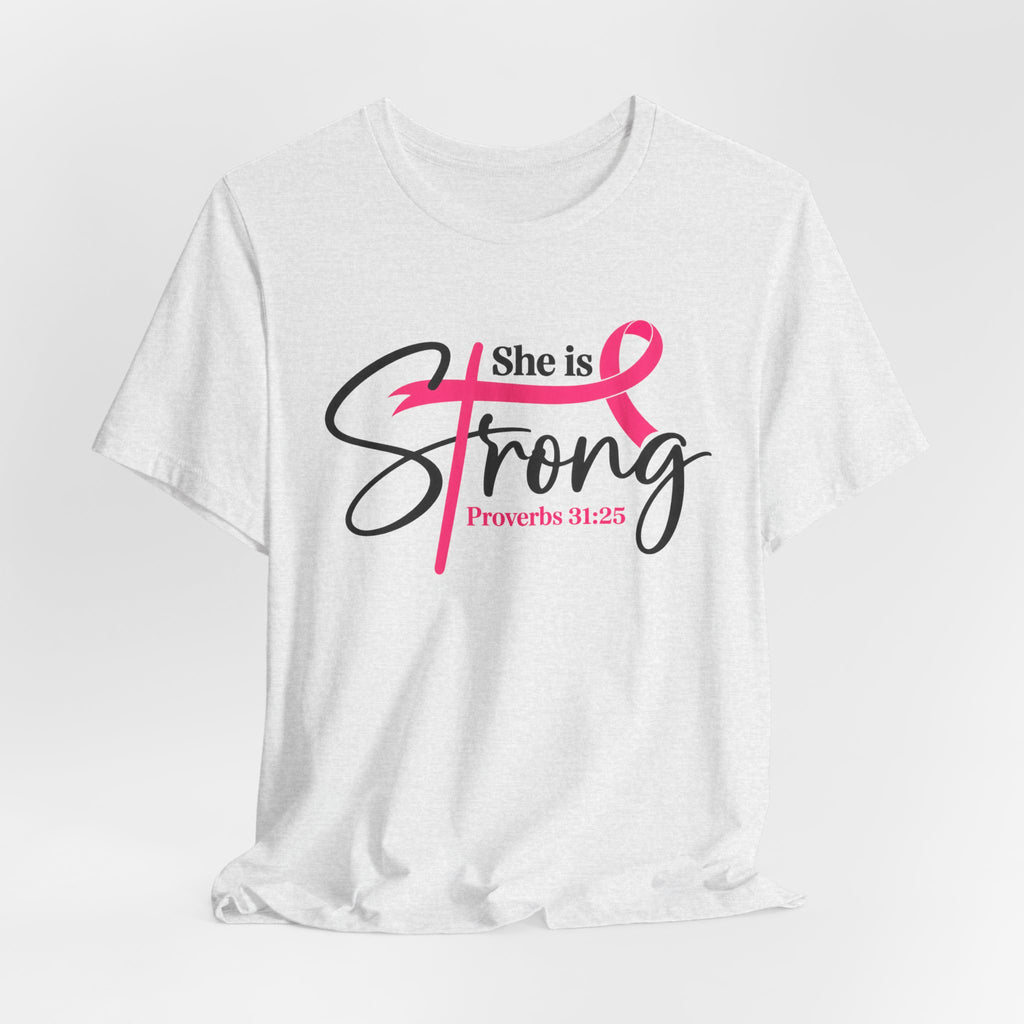 She Is Strong Breast Cancer Awareness Tee — "She is Strong" Proverbs 31:25
