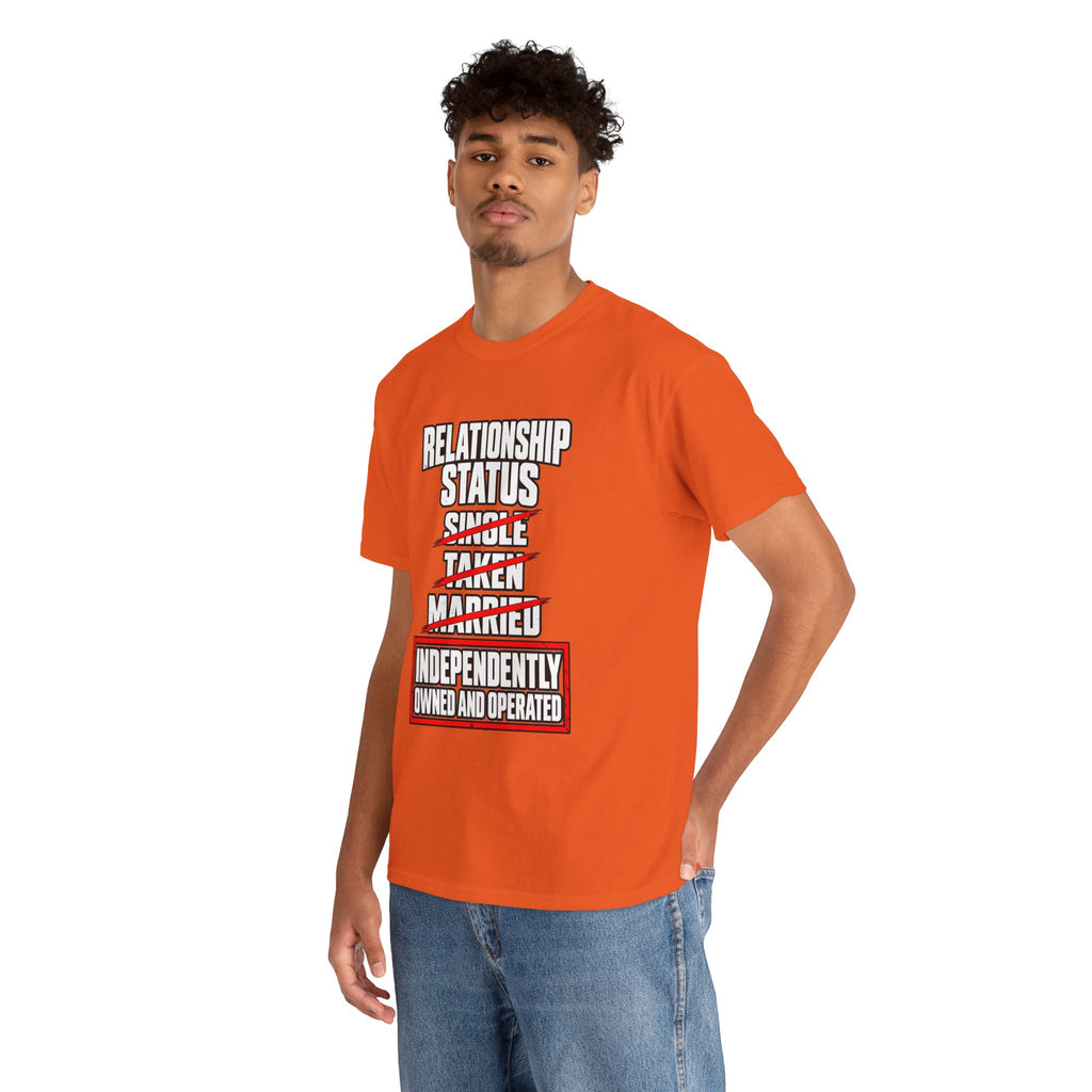 Independently Owned and Operated Relationship Status T-Shirt