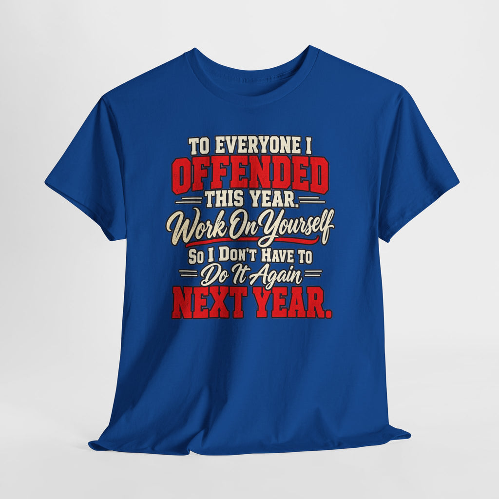 To Everyone I Offended This Year Funny New Year T-Shirt