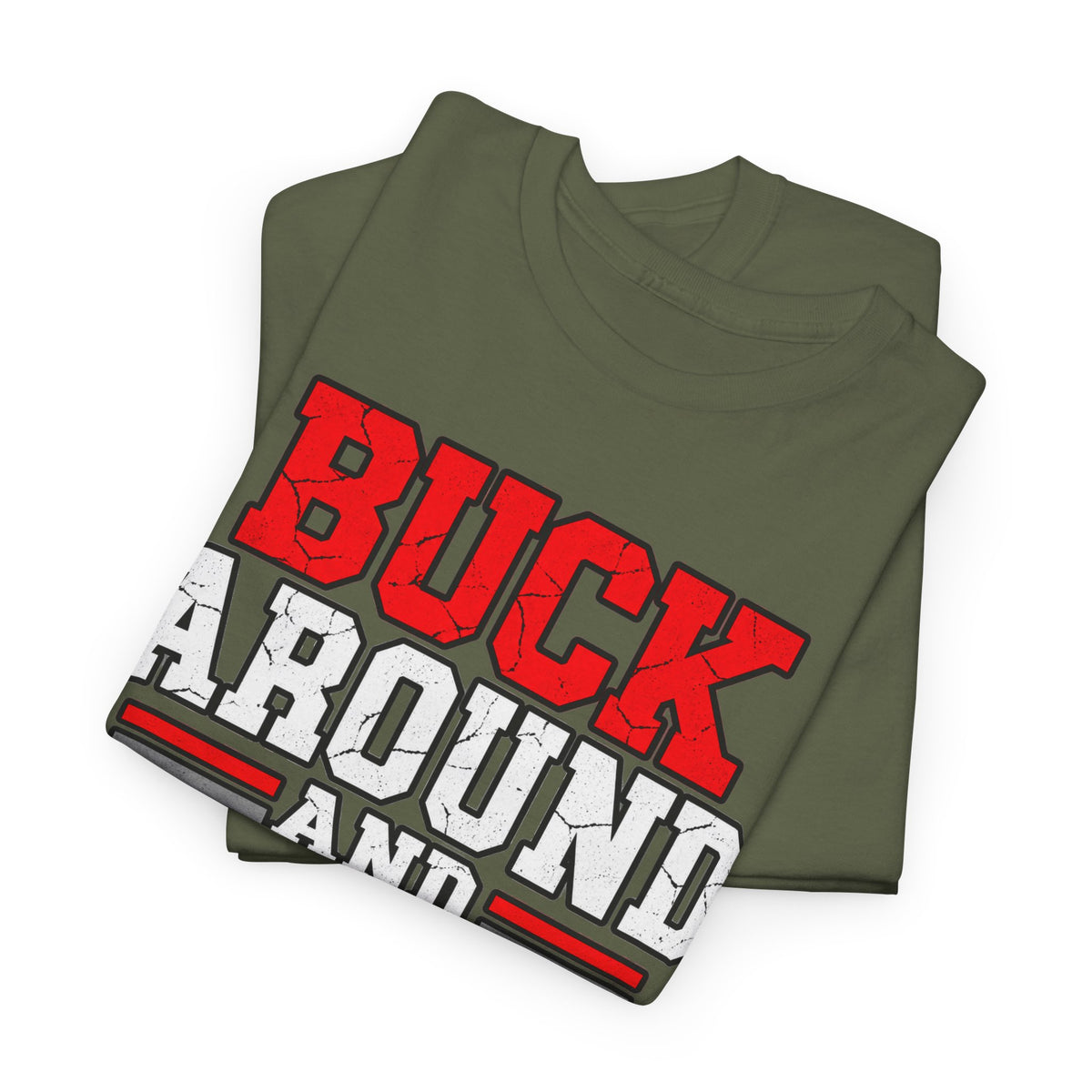 Buck Around and Find Out T‑Shirt — Funny Hunting / Ohio Pride Tee