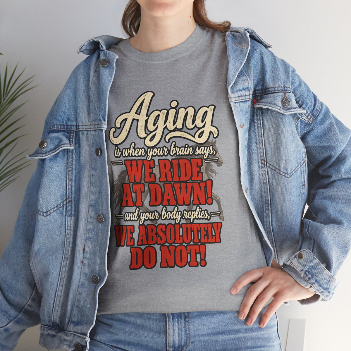 Aging: When Your Brain Says “We Ride at Dawn” Funny Graphic Tee