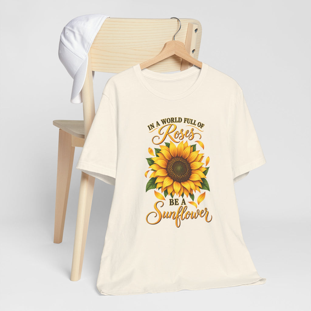 Be a Sunflower T-Shirt | Inspirational Floral Graphic